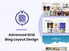 Advanced Grid Blog Layout Design