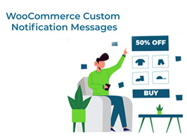 Custom Notification Messages for Shop / Products / Cart / Checkout Pages WooCommerce