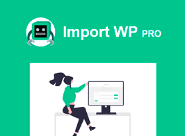 Import WP PRO – WordPress Import Export plugin | WP XML / CSV Importer